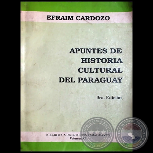 APUNTES DE HISTORIA CULTURAL DEL PARAGUAY - Volumen 11 - 3ra. EDICIÓN - Autor:  EFRAÍM CARDOZO